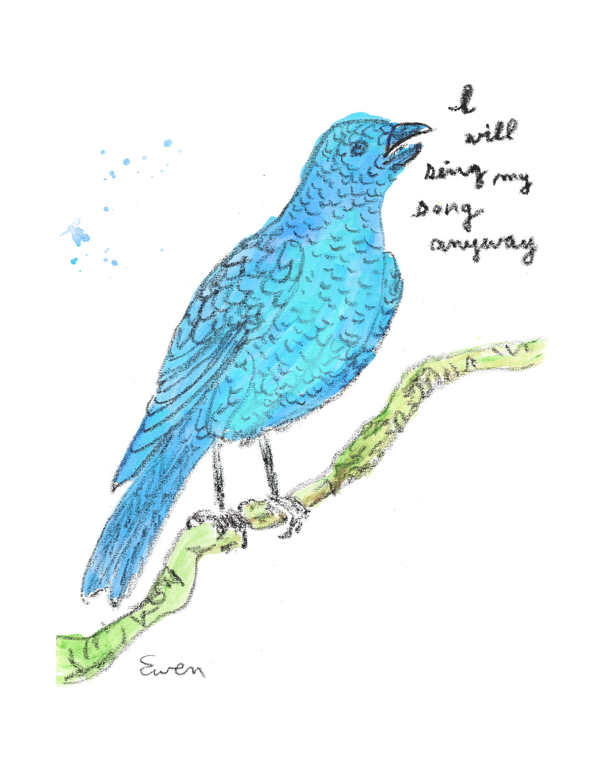 New Version - I will sing my song anyway print